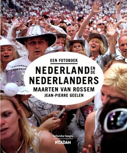 Nederland en de Nederlanders : een fotoboek