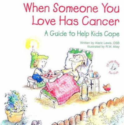When someone you love has cancer : a guide to help kids cope