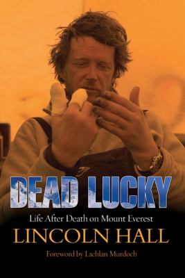 Dead lucky : life after death on Mount Everest