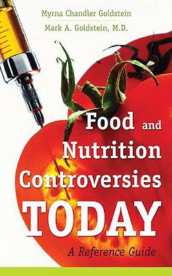 Food and nutrition controversies today : a reference guide