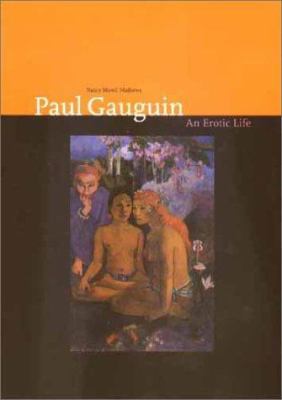 Paul Gauguin : an erotic life