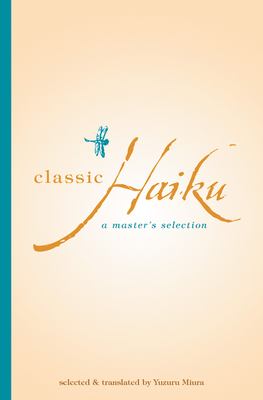 Classic haiku : a master's selection