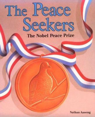 The peace seekers : the Nobel Peace Prize