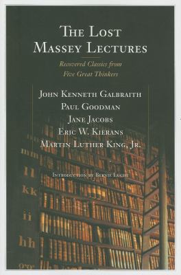 The lost Massey lectures : recovered classics from five great thinkers