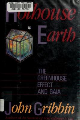 Hothouse earth : the greenhouse effect and Gaia
