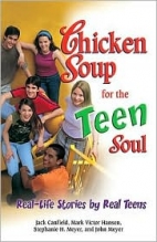 Chicken soup for the teen soul : real-life stories by real teens