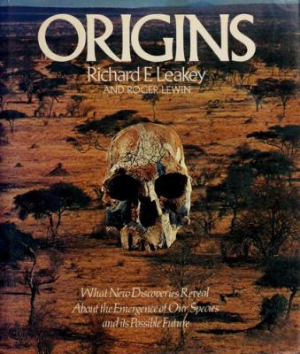 Origins : what new discoveries reveal about the emergence of our species and its possible future
