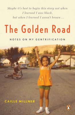 The golden road : notes on my gentrification