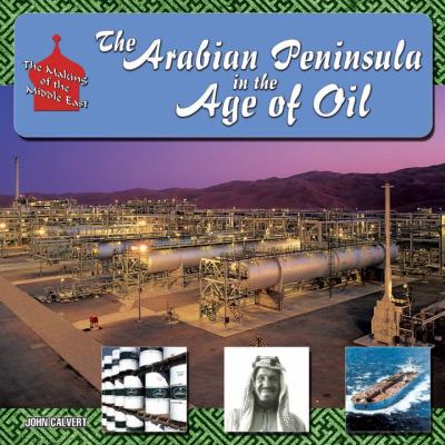 The Arabian Peninsula in the age of oil