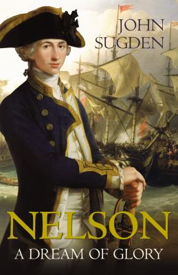 Nelson : a dream of glory