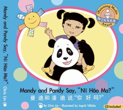 Mandy and Pandy say, "Ni hao ma?" = Mandi he da xiong mao Pandi shuo "Ni hao ma?"