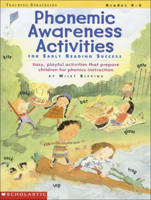 Phonemic awareness activities for early reading success : easy, playful activities that help prepare children for phonics instruction