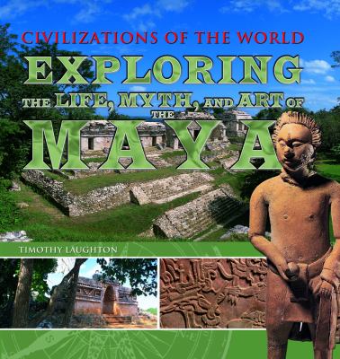 Exploring the life, myth, and art of the Maya