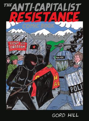 The anti-capitalist resistance comic book : from the WTO to the G20