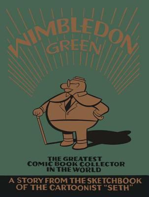 Wimbledon Green : the greatest comic book collector in the world