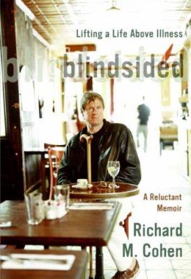 Blindsided : lifting a life above illness : a reluctant memoir