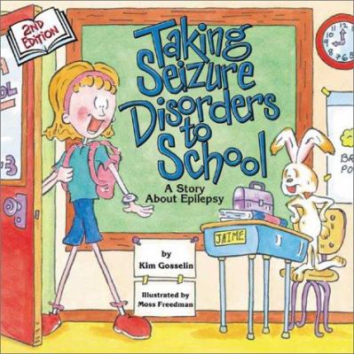 Taking seizure disorders to school : a story about epilepsy