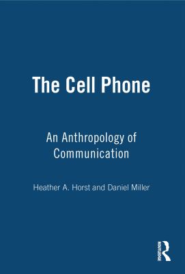 The cell phone : an anthropology of communication