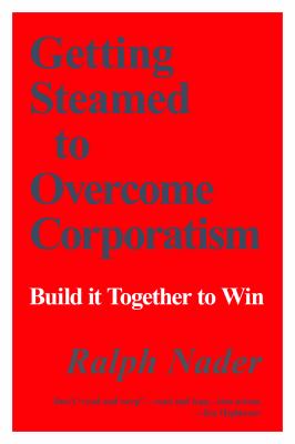 Getting steamed to overcome corporatism : build it together to win