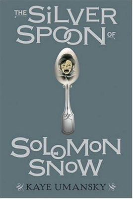 The silver spoon of Solomon Snow