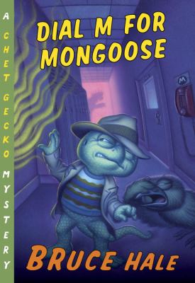 Dial M for mongoose : from the tattered casebook of Chet Gecko private eye