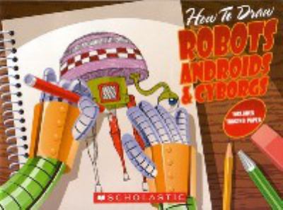 How to draw robots, androids and cyborgs