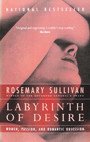 Labyrinth of desire : women, passion, and romantic obsession