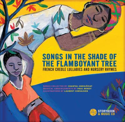 Songs in the shade of the flamboyant tree : French Creole lullabies and nursery rhymes
