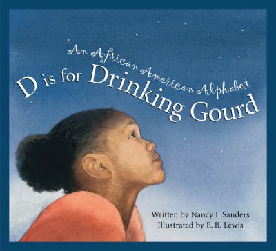 D is for drinking gourd : an African American alphabet
