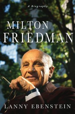 Milton Friedman : a biography