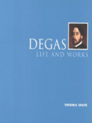 Degas : life and works