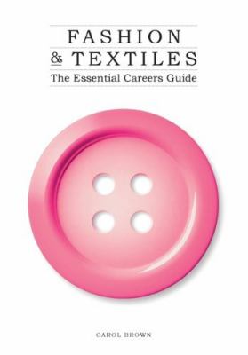 Fashion & textiles : the essential careers guide