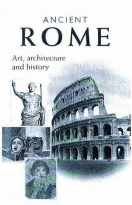 Ancient Rome : art, architecture, and history