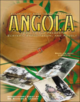 Angola, 1880 to the present : slavery, exploitation, and revolt