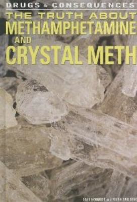 The truth about methamphetamine and crystal meth