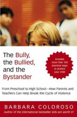 The bully, the bullied, and the bystander : from preschool to high school : how parents and teachers can help break the cycle of violence