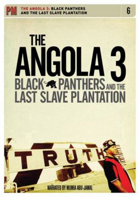 The Angola 3 : Black Panthers and the last slave plantation