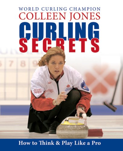 Curling secrets : how to think and play like a pro