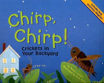 Chirp, chirp! : crickets in your backyard