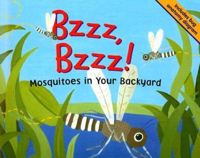 Bzzz, bzzz! : mosquitoes in your backyard