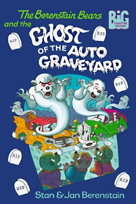 The Berenstain Bears and the ghost of the auto graveyard