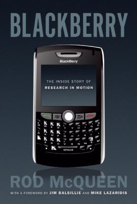 Blackberry : the inside story of Research in Motion