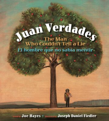 Juan Verdades, the man who couldn't tell a lie = El hombre que no sabía mentir