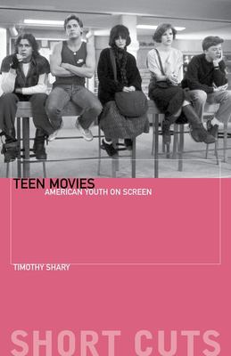 Teen movies : American youth on screen