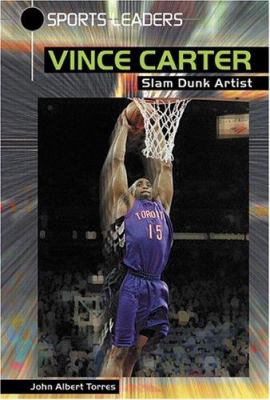 Vince Carter : slam dunk artist