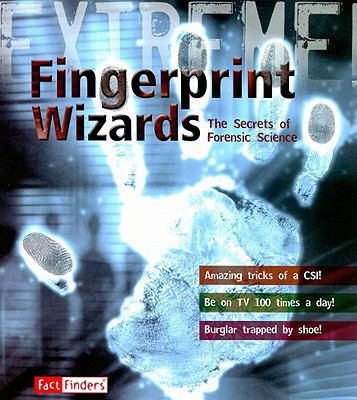 Fingerprint wizards : the secrets of forensic science