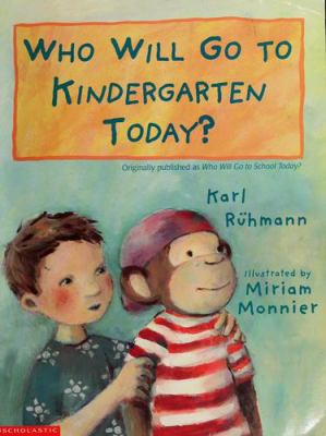 Who will go to kindergarten today?