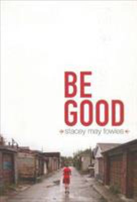 Be good : a novel