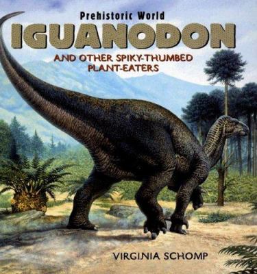 Iguanodon : and other spiky-thumbed plant-eaters