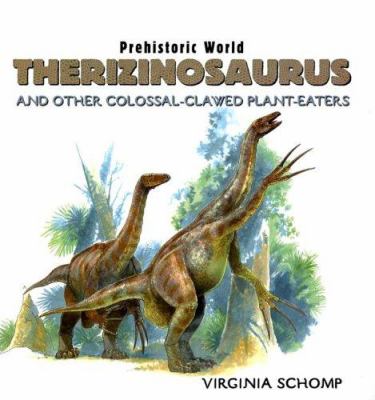 Therizinosaurus : and other colossal-clawed plant-eaters